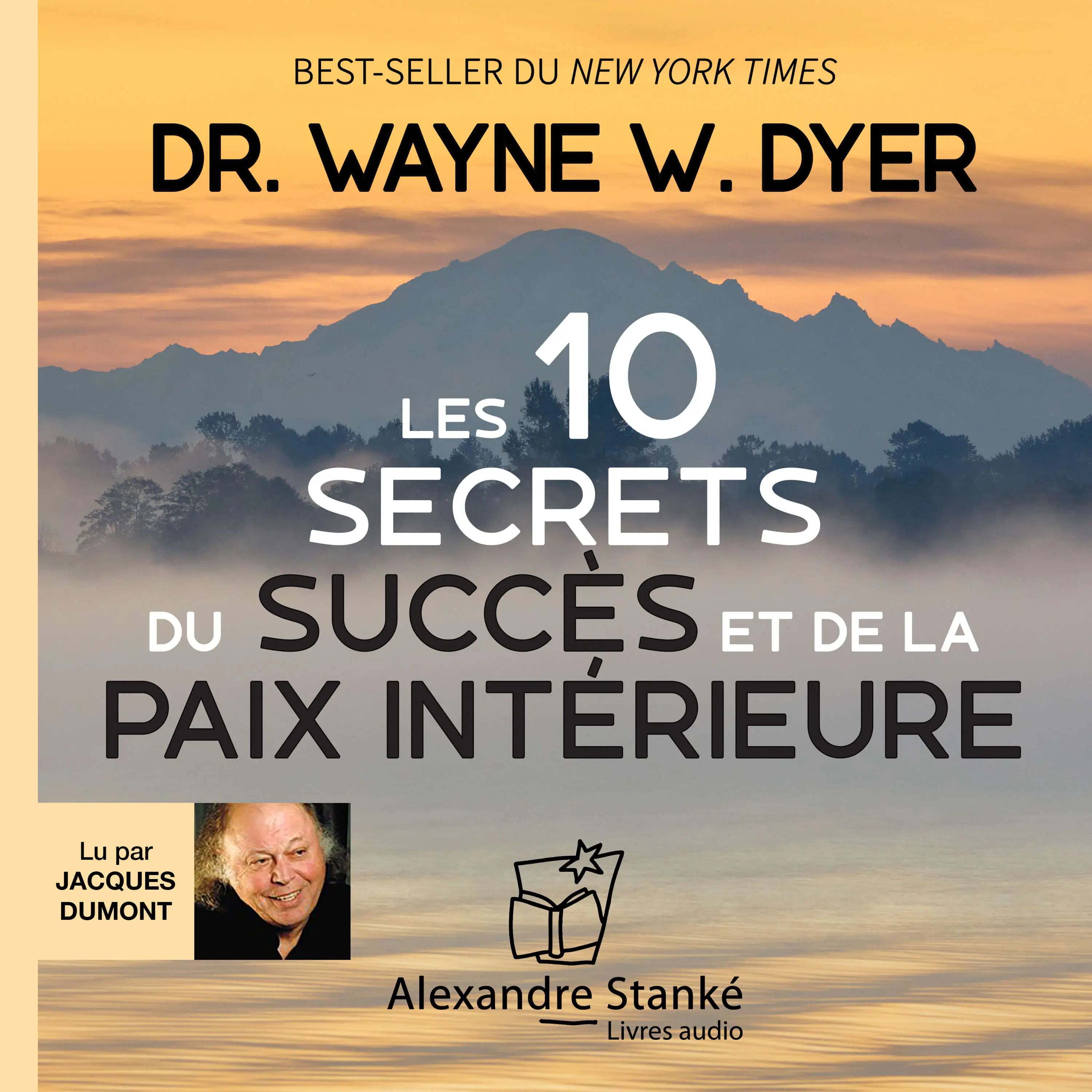 Les 10 secrets du succès et de la paix intérieur